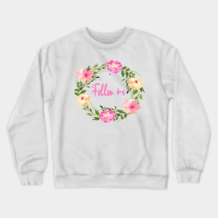 follow me Crewneck Sweatshirt